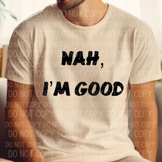 Nah, I'm Good