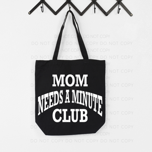 Mom Needs A Minute Club (White) Tote Bundle-Shirt, Tote, Bookmark