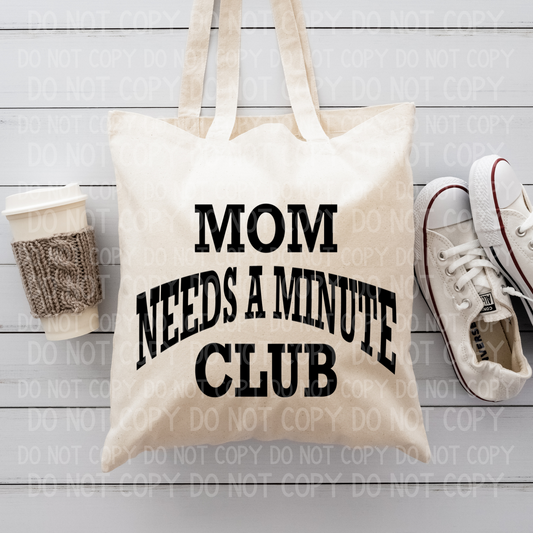 Mom Needs A Minute Club (Black) Tote Bundle-Shirt, Tote, Bookmark