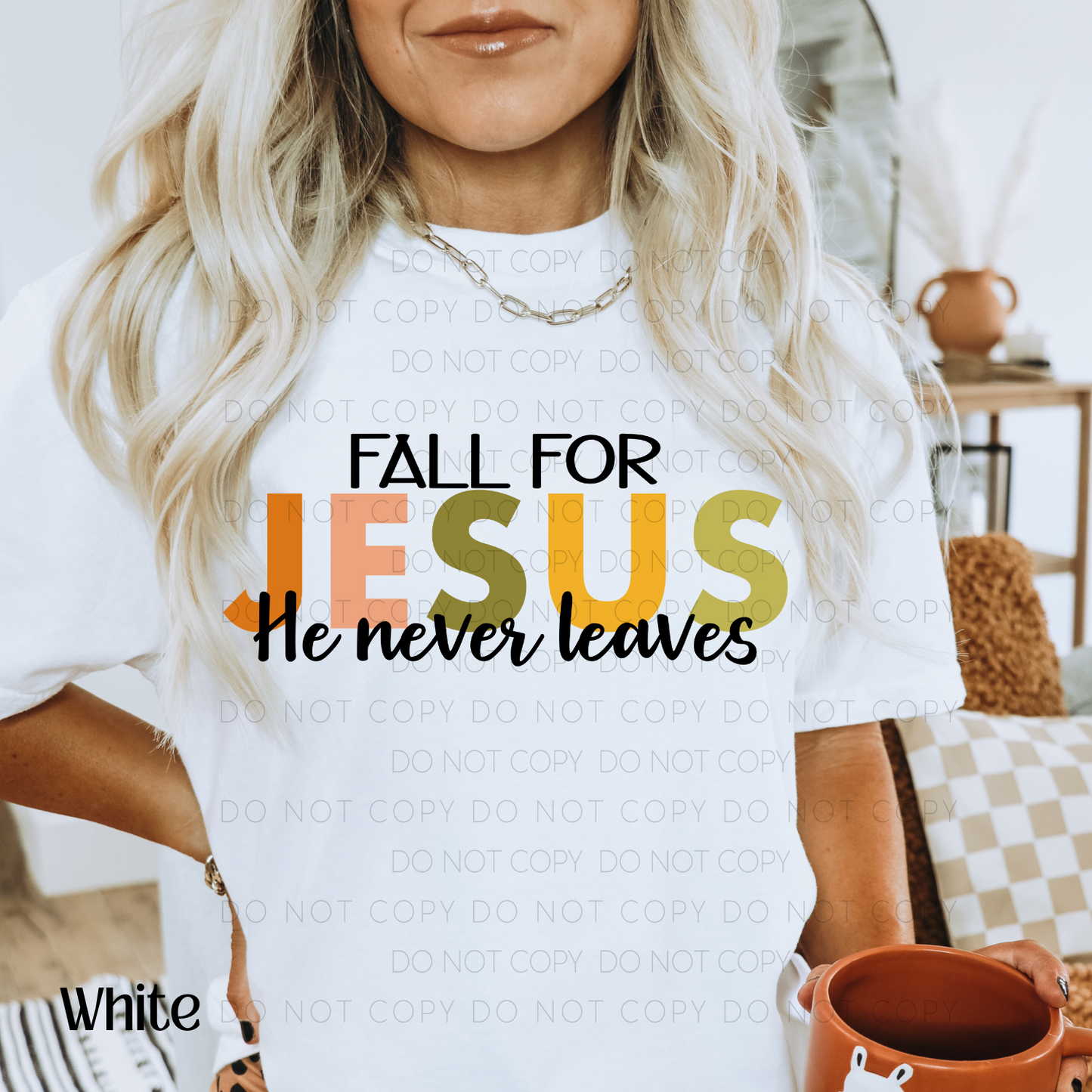 Fall For Jesus He Never Leaves