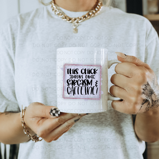 This Chick Runs On Sarcasm & Caffeine Mug